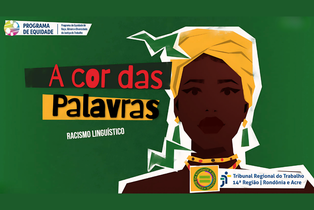 "A COR DAS PALAVRAS" - TRT-14 lança cartilha e campanha virtual contra o Racismo Linguístico no Judiciário
